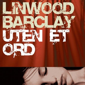 Uten et ord (lydbok) av Linwood Barclay
