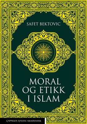Moral og etikk i islam (ebok) av Safet Bektovic
