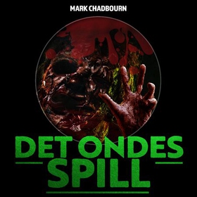 Det ondes spill (lydbok) av Mark Chadbourn
