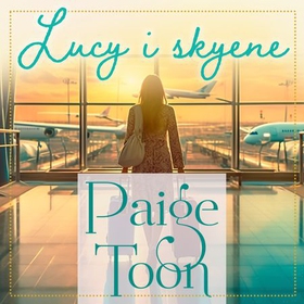 Lucy i skyene (lydbok) av Paige Toon