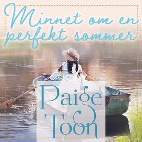Minnet om en perfekt sommer (lydbok) av Paige Toon