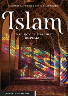 Islam - tradisjon, tilhørighet og praksis (ebok) av Mona Helen Farstad