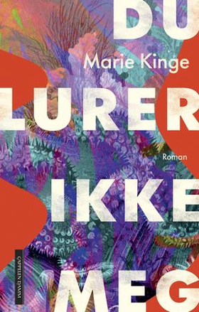 Du lurer ikke meg - roman (ebok) av Marie Kinge