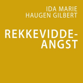 Rekkeviddeangst (lydbok) av Ida Marie Haugen Gilbert