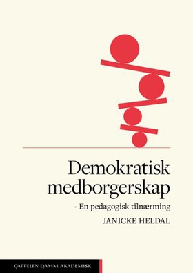 Demokratisk medborgerskap - en pedagogisk tilnærming (ebok) av Janicke Heldal