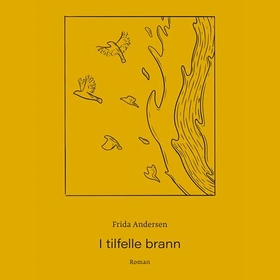 I tilfelle brann - roman (lydbok) av Frida Andersen