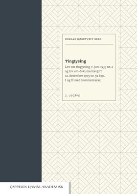 Tinglysing - lov om tinglysing 7. juni 1935 nr. 2 og Lov om dokumentavgift 12. desember 1975 nr. 59 kap. II (ebok) av Borgar Høgetveit Berg