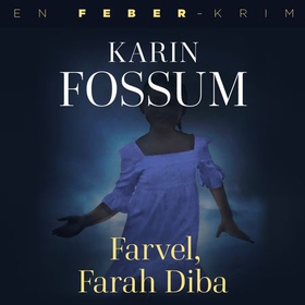 Farvel, Farah Diba (lydbok) av Karin Fossum
