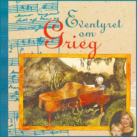 Eventyret om Grieg (lydbok) av Minken Fosheim