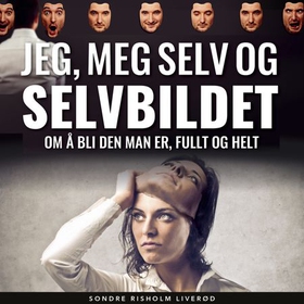 Jeg, meg selv og selvbildet