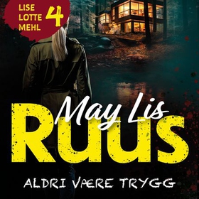 Aldri være trygg (lydbok) av May Lis Ruus