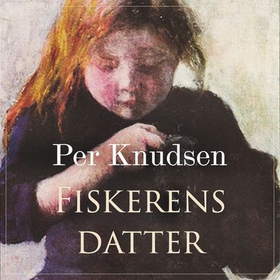 Fiskerens datter (lydbok) av Per Knutsen