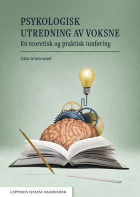 Psykologisk utredning av voksne - en teoretisk og praktisk innføring (ebok) av Cato Grønnerød