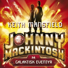 Johnny Mackintosh på galaktisk eventyr (lydbok) av Keith Mansfield