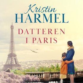Datteren i Paris (lydbok) av Kristin Harmel