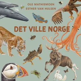 Det ville Norge (lydbok) av Ole Mathismoen