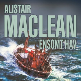 Ensomt hav (lydbok) av Alistair MacLean