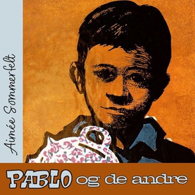 Pablo og de andre (lydbok) av Aimée Sommerfelt