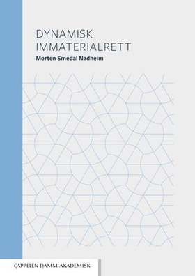 Dynamisk immaterialrett (ebok) av Morten Smedal Nadheim