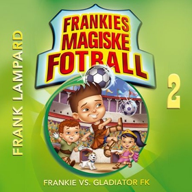 Frankie vs. Gladiator FK (lydbok) av Frank Lampard