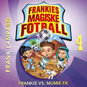 Frankie vs. Mumie FK (lydbok) av Frank Lampard