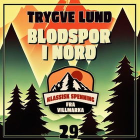 Blodspor i nord (lydbok) av Trygve Lund