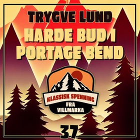 Harde bud i Portage Bend (lydbok) av Trygve Lund