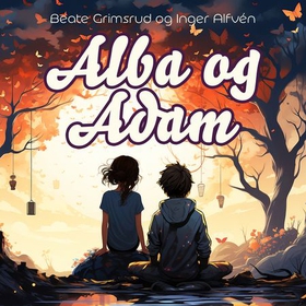 Alba og Adam (lydbok) av Beate Grimsrud