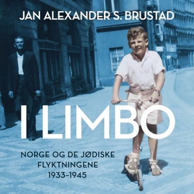 I limbo - Norge og de jødiske flyktningene 1933-1945 (lydbok) av Jan Alexander Svoboda Brustad