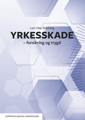 Yrkesskade - forsikring og trygd (ebok) av Lars Olav Skårberg