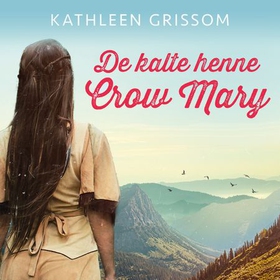De kalte henne Crow Mary (lydbok) av Kathleen Grissom