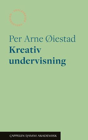 Kreativ undervisning (ebok) av Per Arne Øiestad
