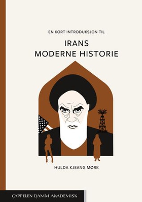 En kort introduksjon til Irans moderne historie (ebok) av Hulda Kjeang Mørk