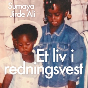 Et liv i redningsvest - dagboksopptegnelser om norsk rasisme (lydbok) av Sumaya Jirde Ali