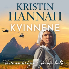 Kvinnene (lydbok) av Kristin Hannah