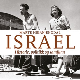 Israel - historie, politikk og samfunn (lydbok) av Marte Heian-Engdal