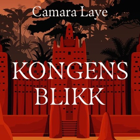 Kongens blikk (lydbok) av Camara Laye