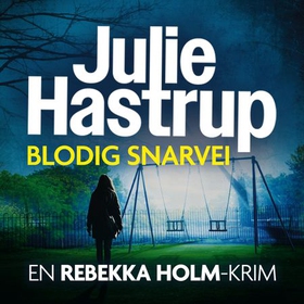 Blodig snarvei (lydbok) av Julie Hastrup