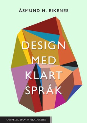 Design med klart språk (ebok) av Åsmund H. Eikenes