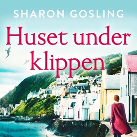 Huset under klippen (lydbok) av Sharon Gosling