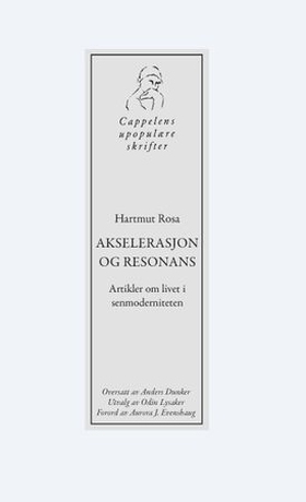 Akselerasjon og resonans - artikler om livet i senmoderniteten (ebok) av Hartmut Rosa