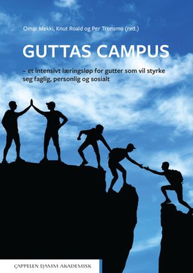 Guttas Campus - et intensivt læringsløp for gutter som vil styrke seg faglig, personlig og sosialt (ebok) av -