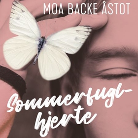Sommerfuglhjerte (lydbok) av Moa Backe Åstot