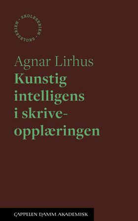 Kunstig intelligens i skriveopplæringen (ebok) av Agnar Lirhus