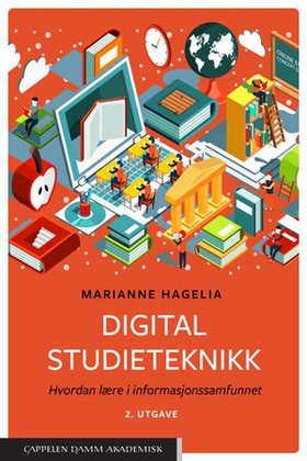Digital studieteknikk - hvordan lære i informasjonssamfunnet (ebok) av Marianne Hagelia