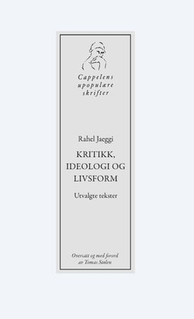 Kritikk, ideologi og livsform - utvalgte tekster (ebok) av Rahel Jaeggi