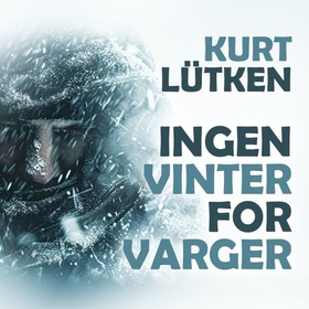 Ingen vinter for varger (lydbok) av Kurt Lütgen