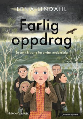 Farlig oppdrag - en sann historie fra andre verdenskrig (ebok) av Lena Lindahl