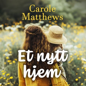 Et nytt hjem (lydbok) av Carole Matthews