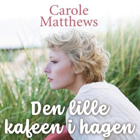 Den lille kafeen i hagen (lydbok) av Carole Matthews